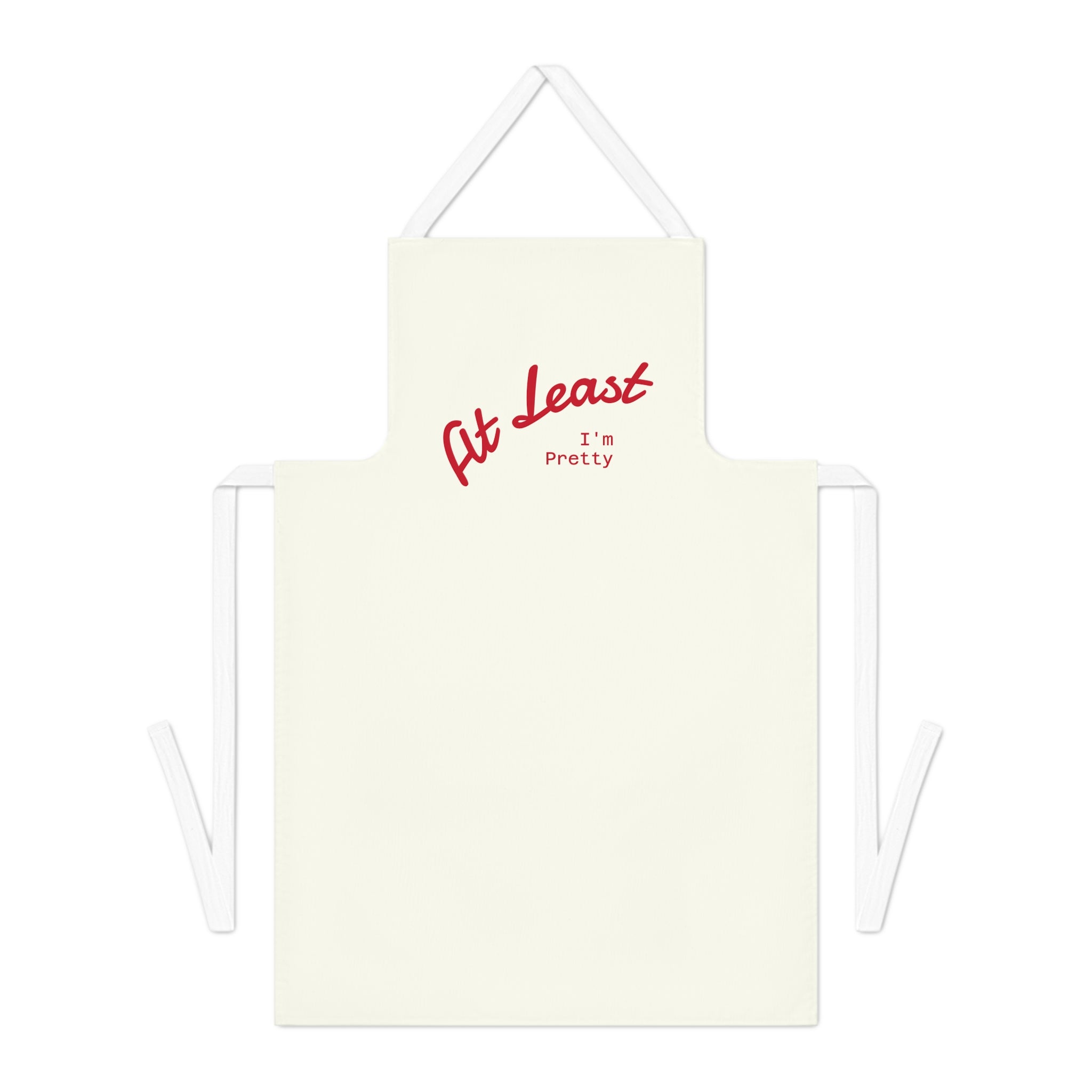 Cooking Party Accessory | Cute Kitchen Apron for Adults - 'At Least I'm Pretty' - Perfect Gift for Home Cooks, Baking, Cooking Classes, Kitchen Decor, Funny Gift Idea